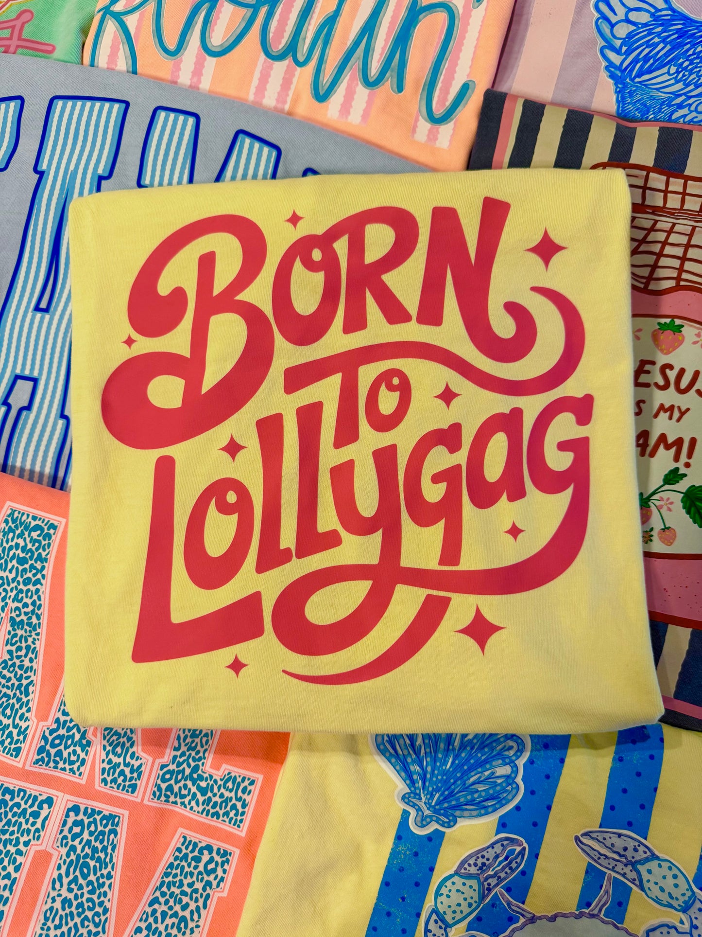Born To Lollygag